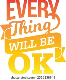 every thing will be ok vector. t-shirt, hoodie, sweater, design