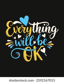 EVERY Thing WILL BE OK  t shirt design