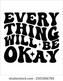 EVERY THING WILL BE OKAY Groovy bundle, Love your self, hippie, aesthetic, Mental health matters scginspirational, motivational, Trendy smiley