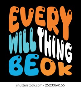 Every thing will be okay t shirt design