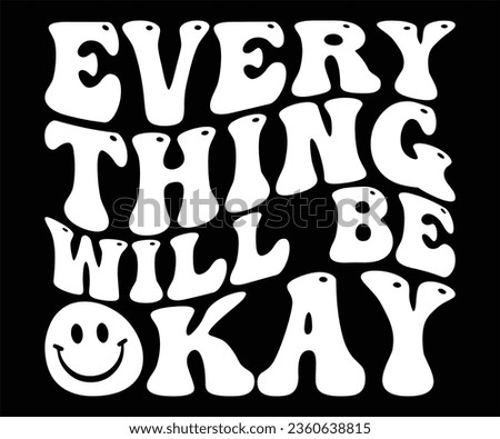 Every thing will be okay t shirt design