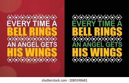 Every time a bell rings an angel gets his wings, Christmas T-shirt, Printable T-shirt, Vector File, Christmas Background, 
Poster