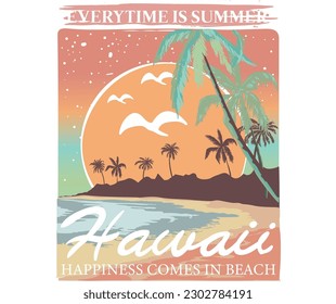 Every time is summer. Beach graphic print design for t shirt  sticker, background and other uses. Happiness comes in beach. Palm tree artwork. Hawaii summer typo graphic beach t shirt print design. 