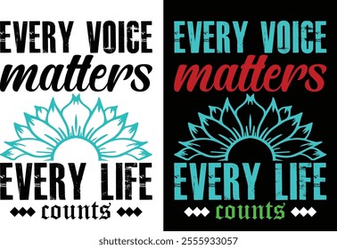 Every voice matters, every life counts t shirt design