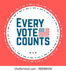 Every vote counts. Typographic quote about the importance of voting