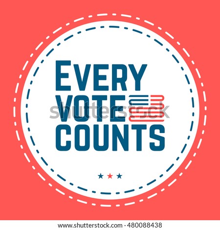 Every vote counts. Typographic quote about the importance of voting