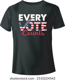 Every vote counts Typography T-Shirt