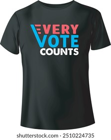 Every vote counts Typography T-Shirt