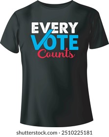 Every vote counts. Vector T-Shirt Design