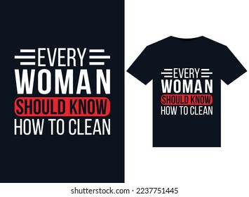 Every Woman Should Know How to Clean illustrations for print-ready T-Shirts design