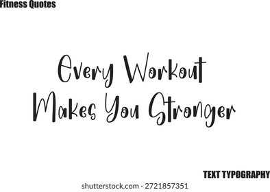 Cada entrenamiento te hace más fuerte Cita de fitness Pincel Texto de tipografía diciendo