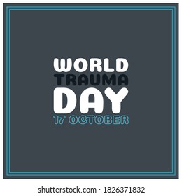Every year, 17th October is celebrated as World Trauma Day. 