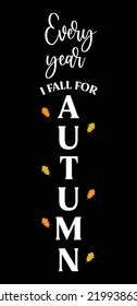 Every Year I Fall For Autumn
