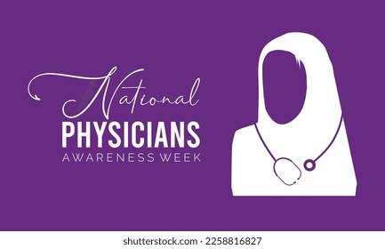 Every year Month of  March, we celebrate National Physician Week.Template for background, banner, card, poster with text inscription.