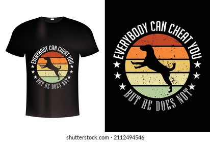 Jeder kann dich betrügen, aber er ist kein T-Shirt-Design-Hund-T-Shirt
