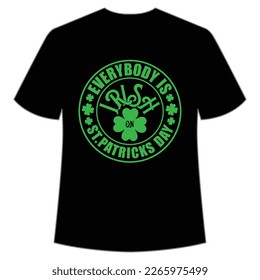 Everybody Is Irish St. Patrick's Day Shirt Print Template, Lucky Charms, Irish, everyone has a little luck Typography Design