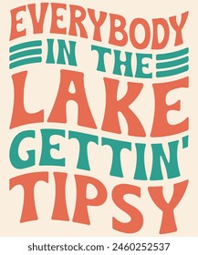 Everybody in the lake get tin' tipsy Graphic Design