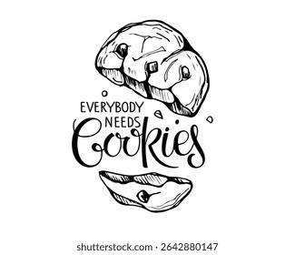 Everybody needs Cookies lettering with hand drawn sketch element isolated on white background. Typography poster for cafe, menu, recipe books, Baking cookbook. Hand written calligraphy quote. Dessert