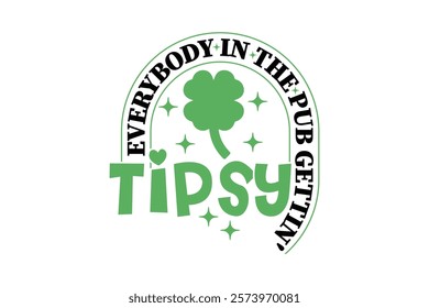 Everybody in the Pub Gettin' Tipsy St.Patrick’s Day EPS T-shirt Design