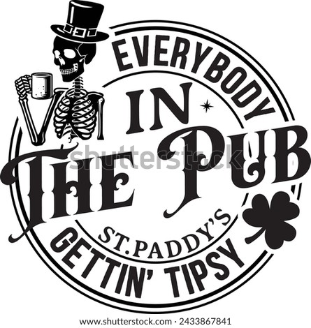 Everybody In The Pub St paddys Gettin Tipsy Gift T-shirt Design,St Patricks Day Gifts,St Patricks Day Kids