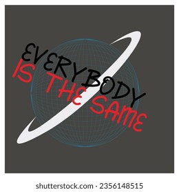 Everybody Is The Same Typography Logo Patch V92 Patch Streetwear, Urban, Luxury, Modern Design Patch Commercial Use