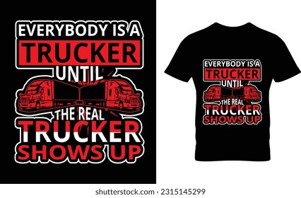 Everybody is a Trucker, t-shirt design