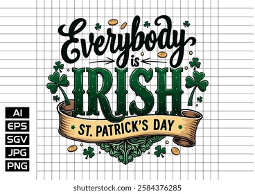 everybody's irish on st patrick's day t shirt design vector, Irish t shirt design, irish on st patrick's day, st patrick's day t shirt design, T shirt Vector, T-Design, 