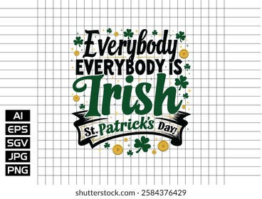 everybody's irish on st patrick's day t shirt design vector, Irish t shirt design, irish on st patrick's day, st patrick's day t shirt design, T shirt Vector, T-Design, 