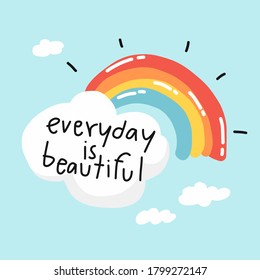 Everyday is beautiful rainbow and cloud vector illustration