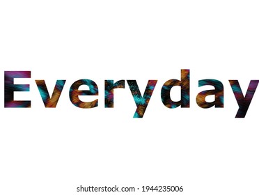 Everyday. Colorful typography text banner. Vector the word Everyday