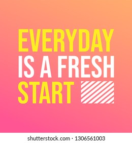 everyday is a fresh start. Life quote with modern background vector illustration