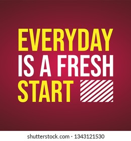 everyday is a fresh start. Life quote with modern background vector illustration