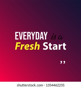 everyday is a fresh start. Life quote with modern background vector illustration