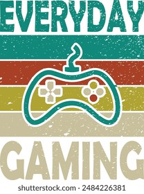 everyday gaming t shirt design custom t shirt