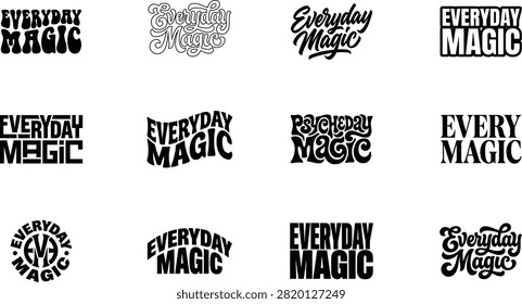 Everyday magic retro wavy typography vintage badge lettering bundle. Inspirational positive quote for t-shirt design, sticker, print. Minimalist decorative font text logo. Vector illustration.