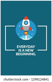 Everyday is a new beginning motivational quote with rocket ship illustration