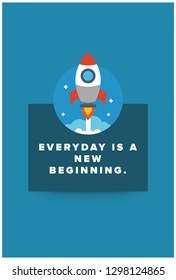 Everyday is a new beginning motivational quote with rocket ship illustration