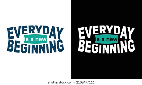 Cada día es un nuevo diseño de camisetas de tipografía inicial 