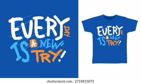 Täglich ist ein neuer Versuch Typografie, handgezeichnete Vektor bereit für den Druck auf T-Shirt und andere Verwendungen.