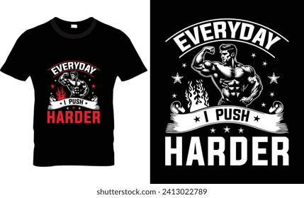 Everyday i push harder t shirt design
