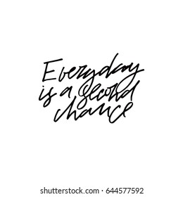 Everyday is a second chance. Hand drawn brush letters isolated on white background.