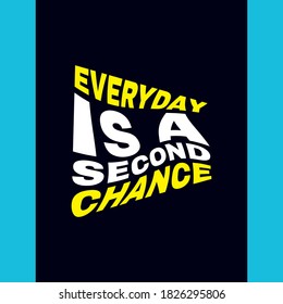 Everyday Is A Second Chance Images Photos Et Images Vectorielles De Stock Shutterstock