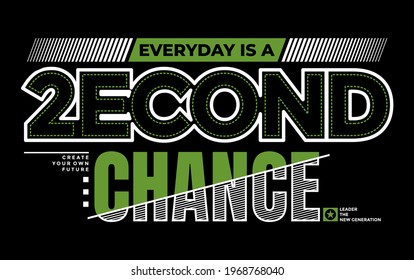 Everyday is second chance, modern motivational quotes typography slogan. Colorful abstract design with the lines style. Vector illustration for print tee shirt, typography, poster and other uses. 