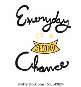 Everyday is a second chance word vector illustration