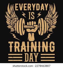 Everyday is training day gym or fitness tshirt design 