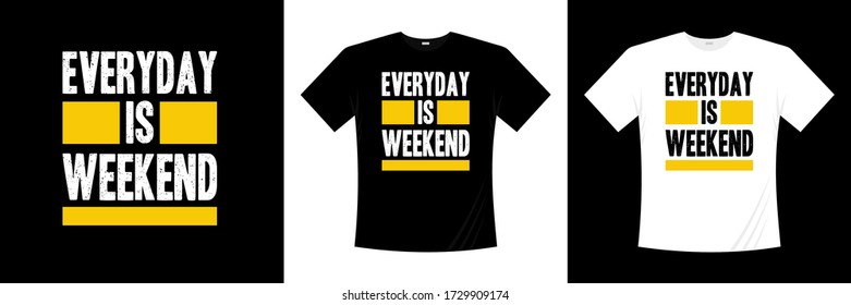 todos los días es diseño de camisetas de tipografía de fin de semana