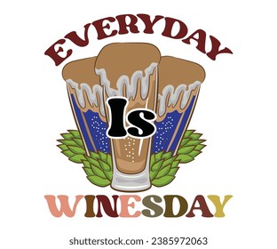 Everyday Is Winesday T-shirt, Oktoberfest T-shirt, Oktoberfest shirt, Beer Day, Beer Quotes, Finally Quotes, Drinking Team, Funny  Quotes, Cut Files For Cricut, Beer Mug, Alcohol Drink,
Girls Night Cl