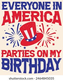 Everyone in America parties on my birthday Graphic Design