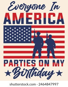 Everyone in America parties on my birthday Graphic Design