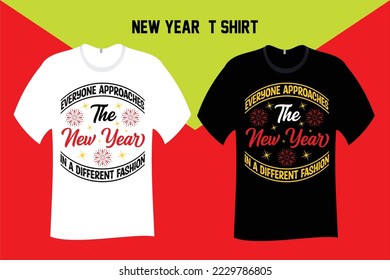 Everyone approaches the New Year in a different fashion T Shirt